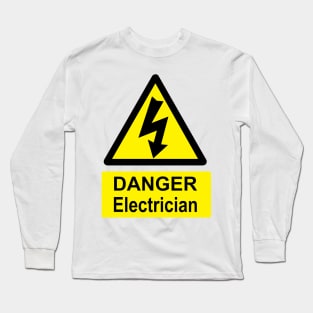 Electrician at work sign Long Sleeve T-Shirt